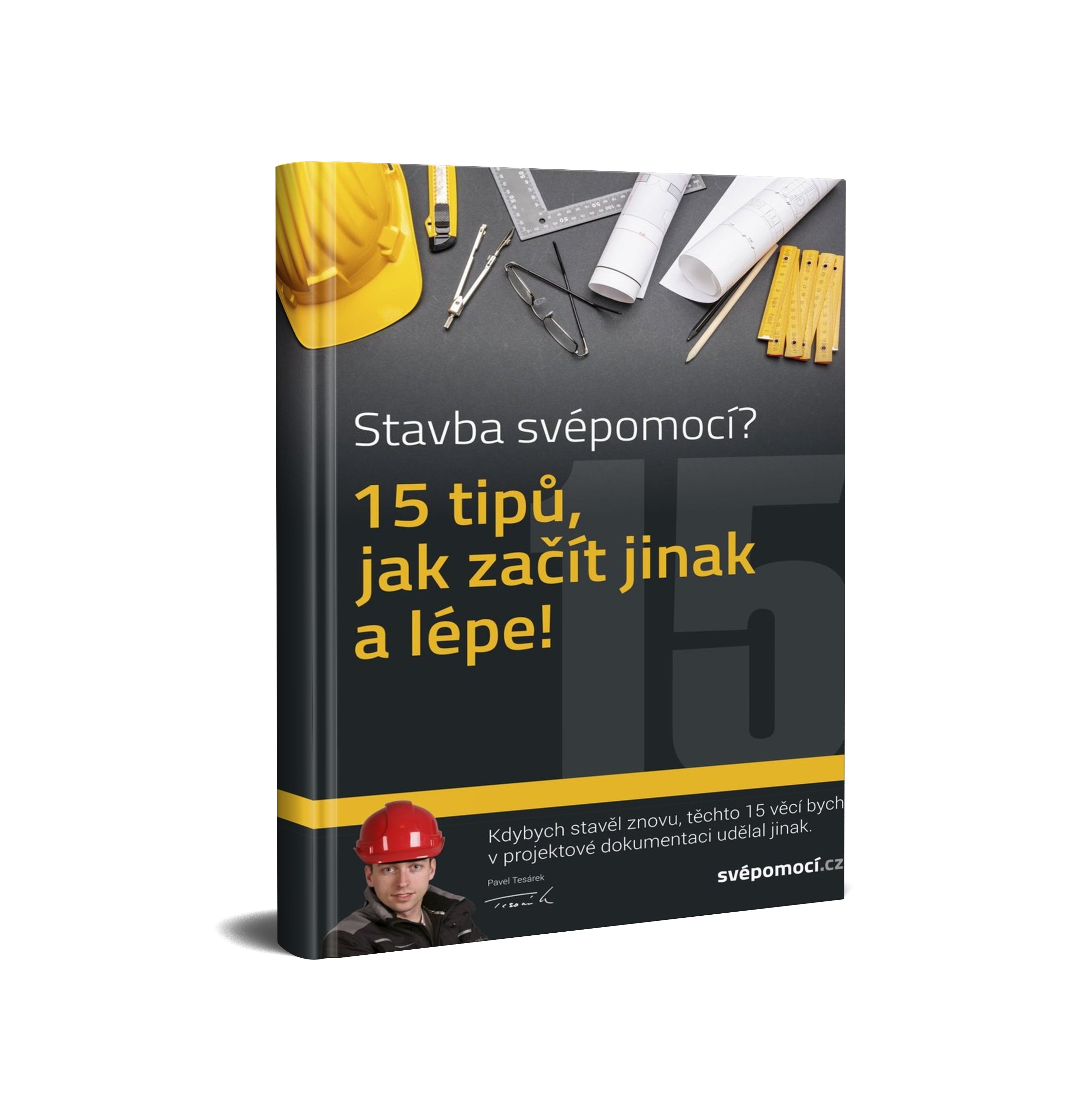 15 tipů, jak začít stavbu jinak a lépe! (E-book)
